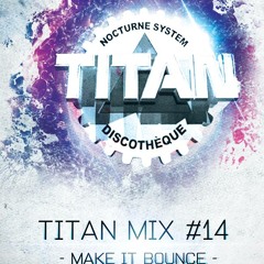 TITAN MIX # 14 - MAKE IT BOUNCE