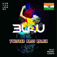 How You Love Me (TwistedBass Remix)