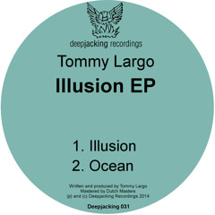 DJ031 Tommy Largo - Illusion EP (SC Preview)