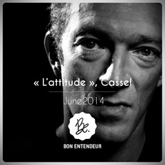 Bon Entendeur : "l'Attitude", Cassel, June 2014