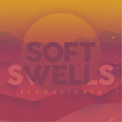Soft Swells - Floodlights