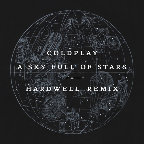 Coldplay - A Sky Full Of Stars (Hardwell Remix)