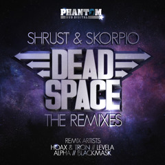 Shrust & Skorpio - Dead Space (Alpha Remix)