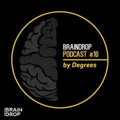 BRAINDROP PODCAST #10 By Degrees