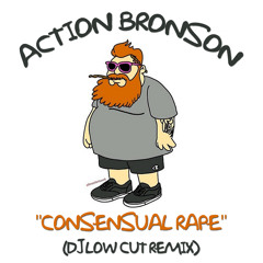 Action Bronson - Consensual Rape (Dj Low Cut Remix)