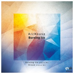 ArcHouse - Burning ice (Original Mix) [OUT NOW]