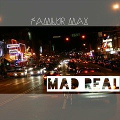Familur Max- Mad Real | Prod. By Papamitrou