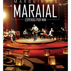 Esperou por mim - Marquinhos Maraial
