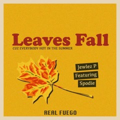 Leaves Fall [feat. Spodie]