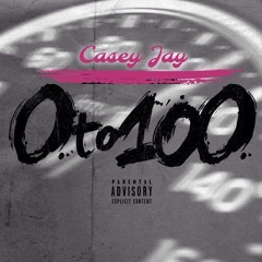 0 to 100 - Casey Jay