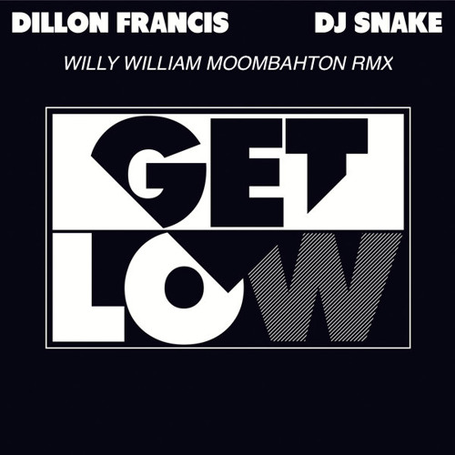 Francis Dillon & DJ Snake - Get low (Willy William Moombahton remix)