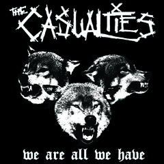 The Casualties - "We Are All We Have"