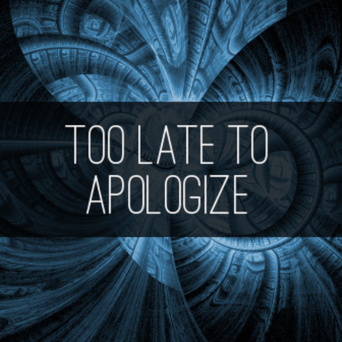 It's Too late to apologize - One Republic (Epic Method Remix)