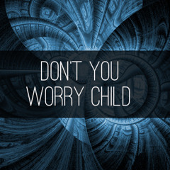 Don't you worry Child - Swedish House Mafia (Epic Method Remix)