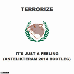 Terrorize - It's Just A Feeling (Antelikteram 2014 Bootleg)
