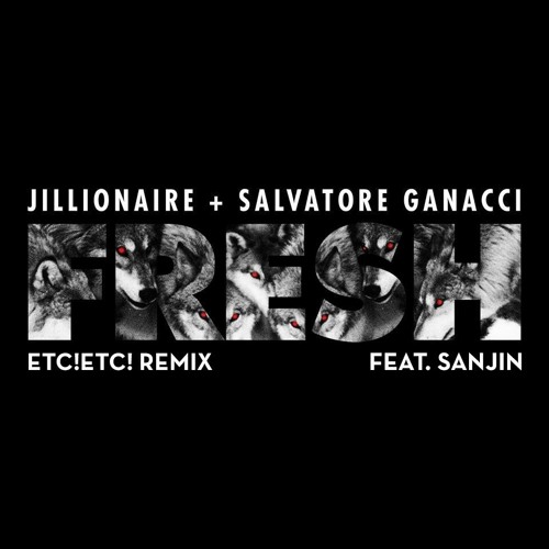 Jillionaire + Salvatore Ganacci - Fresh (ETC!ETC! Remix){FREE DOWNLOAD}