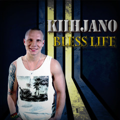 Kiihjano - Bless Life