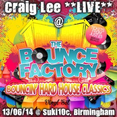 Craig Lee **LIVE** @ The Bounce Factory - Bouncin' Hard House Classics!! [13/06/14] (Vinyl)