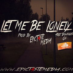 **FREE DL**Let Me Be Lonely**FREE DL**(Prod By Rob Camps)***