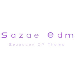 Sazae EDM (O.P)