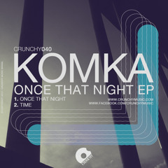 OUT NOW! Komka - Once That Night