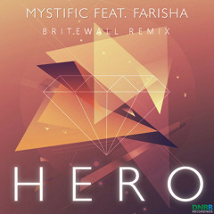 Mystific ft. Farisha - Hero (Britewall remix) [forth. DNBB Recordings]