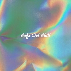 Cafe Del Chill ||mix||