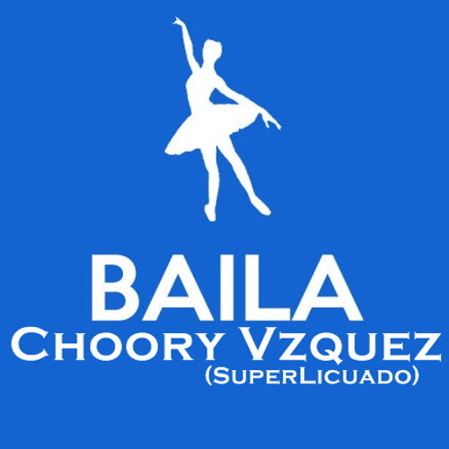Baila Baila-Choory Vazquez (SuperLicuado)Demo