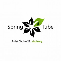 Artist Choice 22 - Spring Tube Compilation by d-phrag