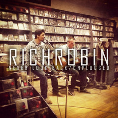 RICH ROBIN - Never Look Back - Unplugged (Live)