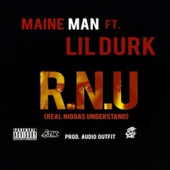 Maine Man feat Lil Durk - R.N.U