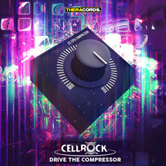 Cellrock - Drive The Compressor