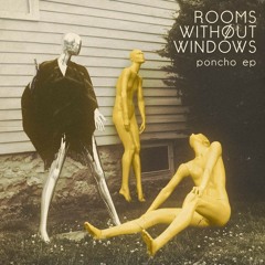 Rooms Without Windows - Poncho EP - 05 For British Eyes Only