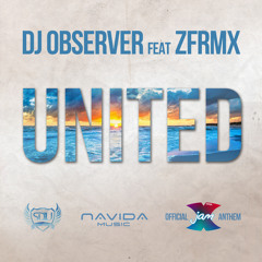 DJ Observer feat. ZFRMX "United" (Original Mix)