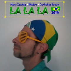 La La La (Brazil 2014)(Brazilian Version) ft. Shakira & Carlinhos Brown