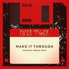 Paper Tiger - Make It Through (Werkha Remix Instrumental)