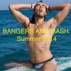 Summer 2014 Bangers And Mash Mix