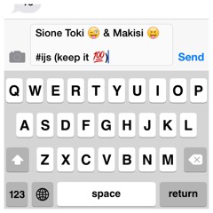 Sione Toki & Makisi - "#IJS (Keep It 100)"