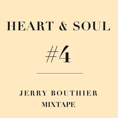 Heart & Soul #4 - FREE DOWNLOAD Jerry Bouthier mixtape