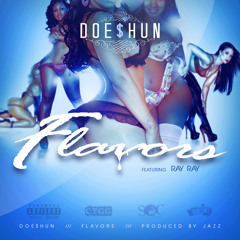 Doeshun - Flavors Feat Ray Ray Prod By Jazz