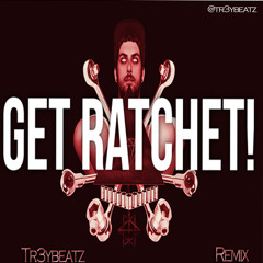 Borgore - Ratchet (Tr3ybeatz Remix)