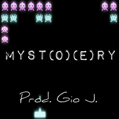 Myst(o)(e)ry (Prod. Gio J)