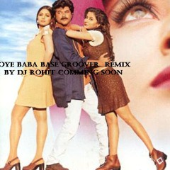 Oye Baba Judai Base Groove Dj Rohit.teaser