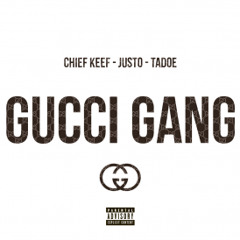 CHIEF KEEF - Gucci Gang (ft. Justo & Tadoe)(Prod. @ElJefeCerebro)