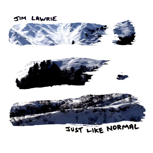 Jim Lawrie: Just Like Normal