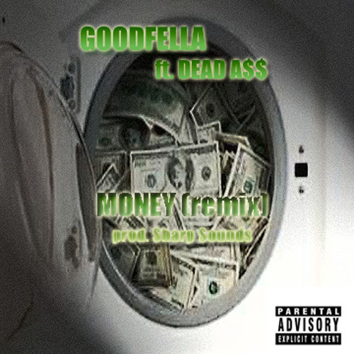 Money [remix] - GOODFELLA x Dead A$$  prod. @Sharp_Soundz
