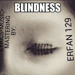 Erfan 129_Blindness