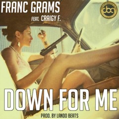 Down For Me Feat. Craigy F [Prod By Lando Beats]