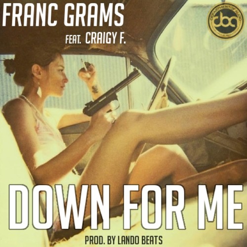 Down For Me Feat. Craigy F [Prod By Lando Beats]