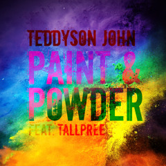 Paint & Powder - Teddyson John